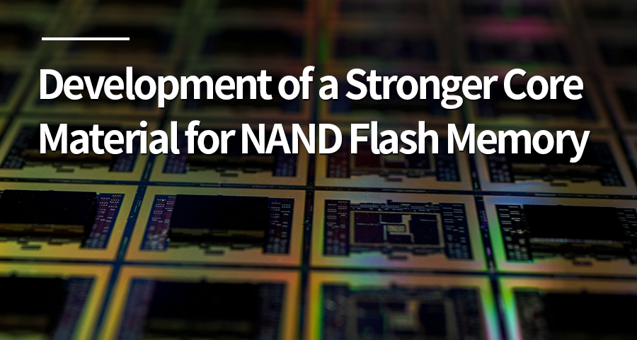 Development of a Stronger Core Material for NAND Flash Memory